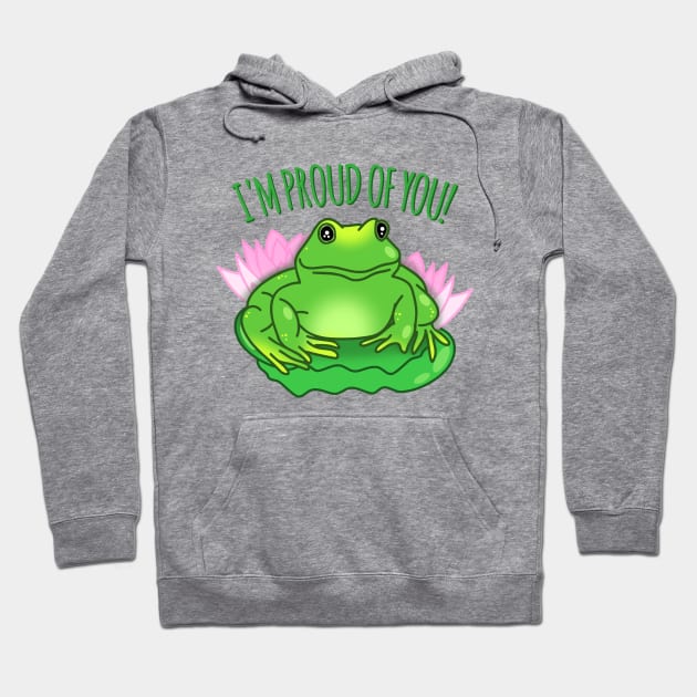 motivational frog is proud of you Hoodie by FandomizedRose